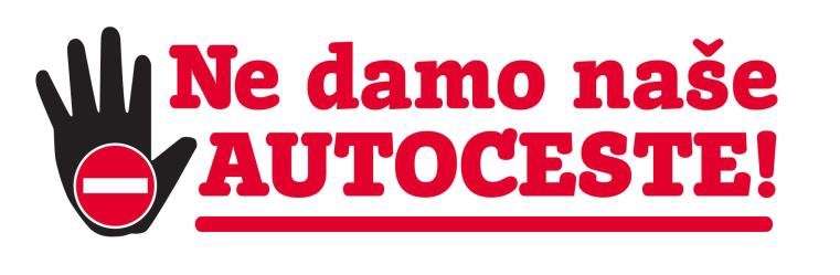 Ne damo naše AUTOCESTE!